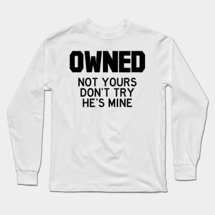 Owned he (black) Long Sleeve T-Shirt